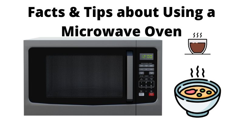 Facts & Tips about Using a Microwave Oven