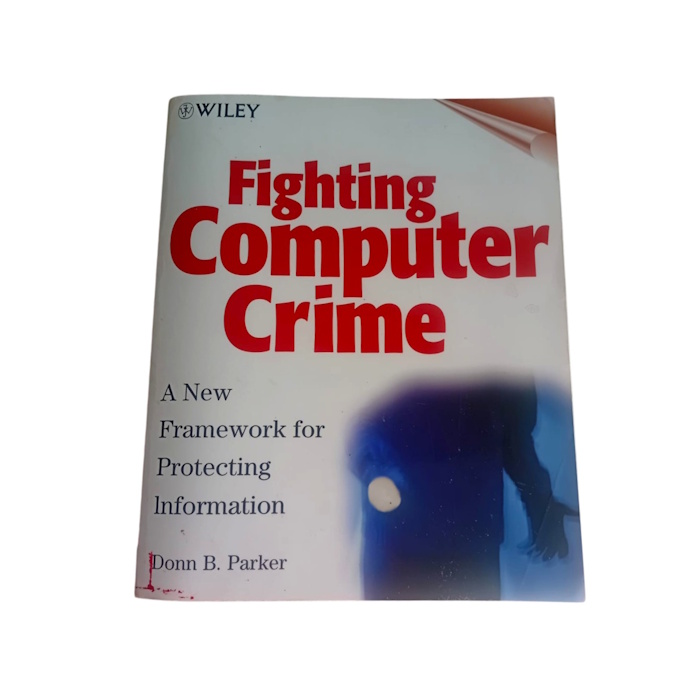 Fighting Computer Crime A New Framework for Protecting Information